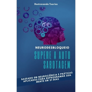Reprograme Sua Mente em 21 Dias: Supere a Autossabotagem